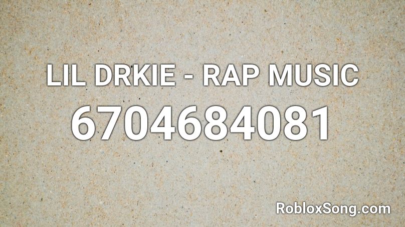 LIL DRKIE - RAP MUSIC Roblox ID