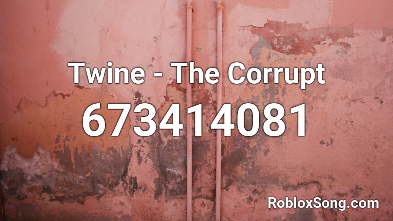 Twine - The Corrupt Roblox ID