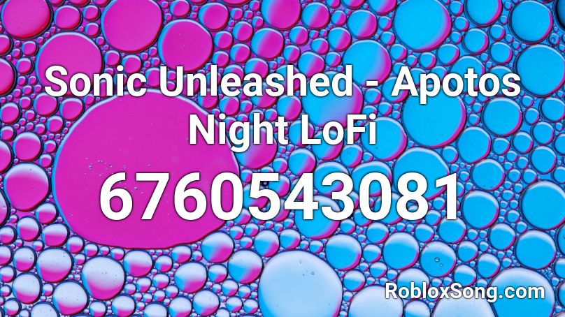 Sonic Unleashed Apotos Night Lofi Roblox Id Roblox Music Codes - big brain roblox id