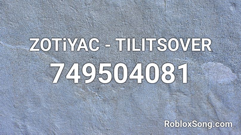 ZOTiYAC - TILITSOVER Roblox ID