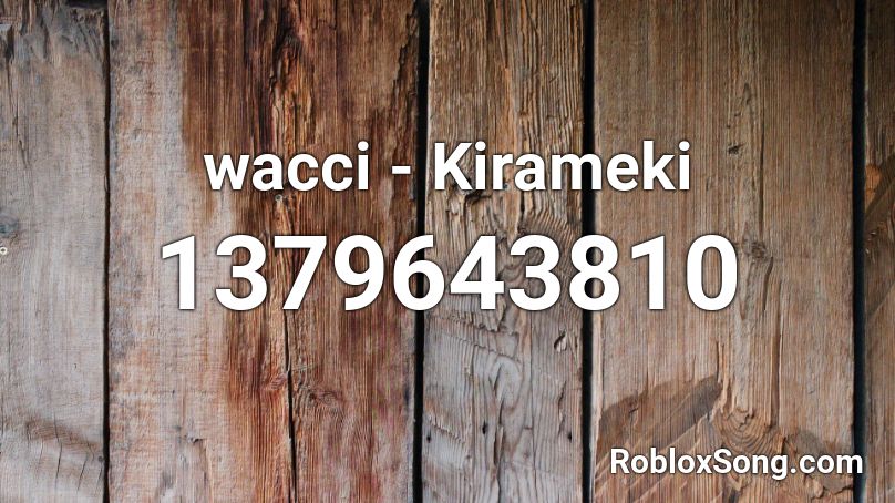 wacci - Kirameki Roblox ID