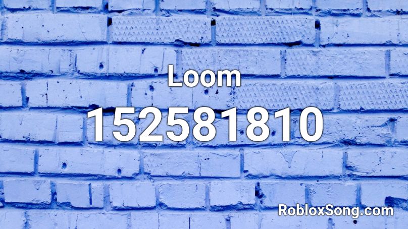 Loom Roblox ID