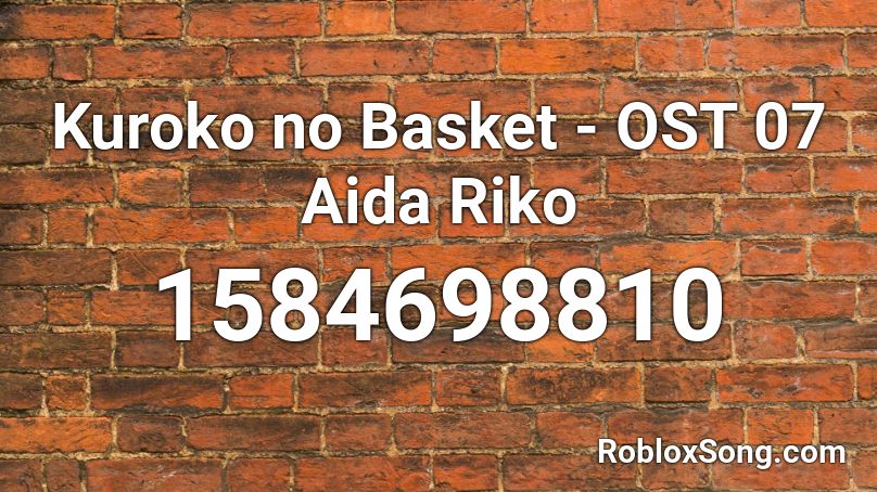 Kuroko no Basket - OST 07 Aida Riko Roblox ID