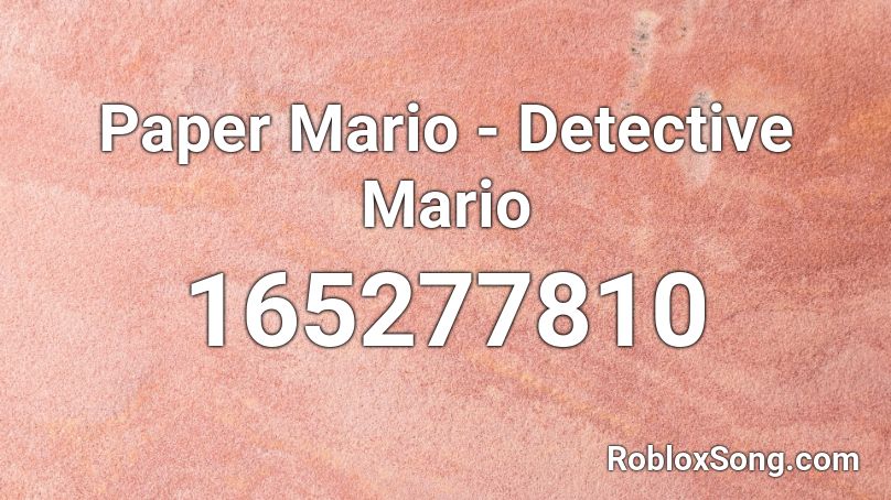 Paper Mario - Detective Mario Roblox ID