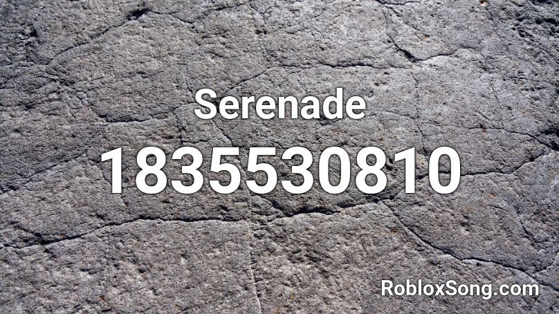 Serenade Roblox ID