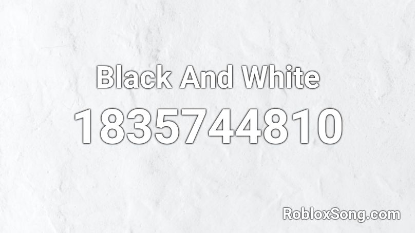 Black And White Roblox ID