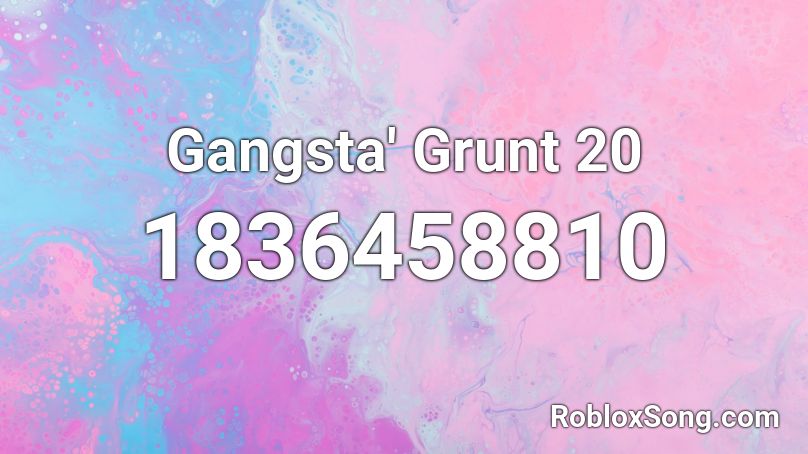 Gangsta' Grunt 20 Roblox ID