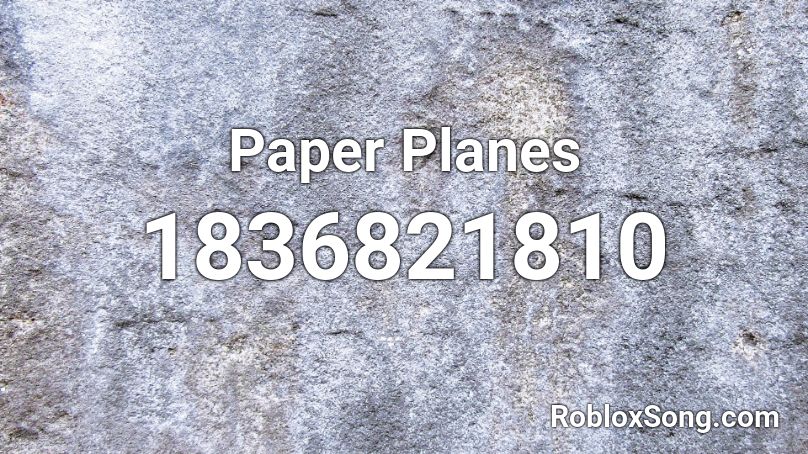 Paper Planes Roblox ID