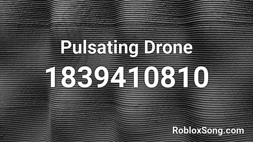 Pulsating Drone Roblox ID