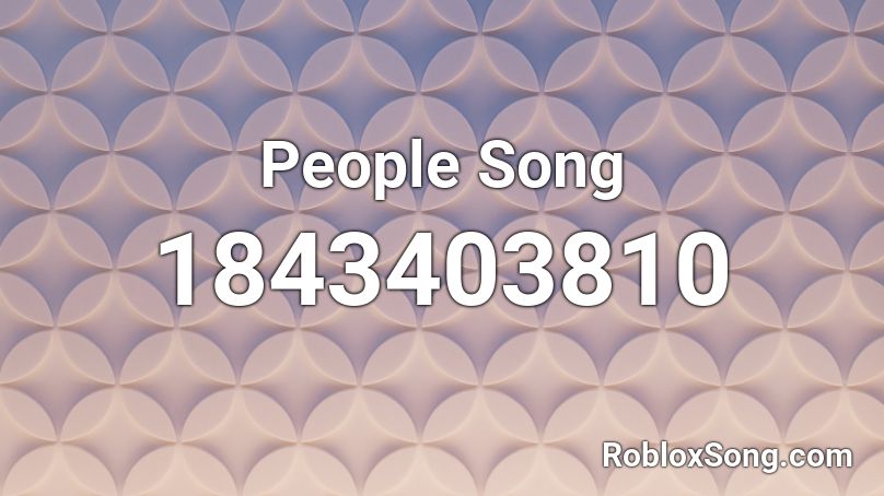 People Song Roblox ID