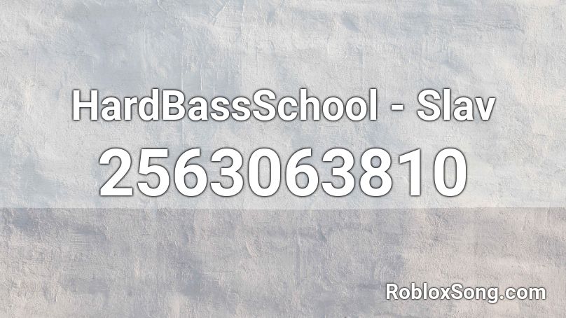 Hardbassschool Slav Roblox Id Roblox Music Codes - tentacion bad roblox