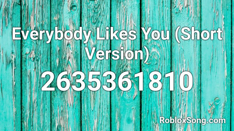 Everybody Likes You Short Version Roblox Id Roblox Music Codes - wanna sprite cranberry meme roblox id