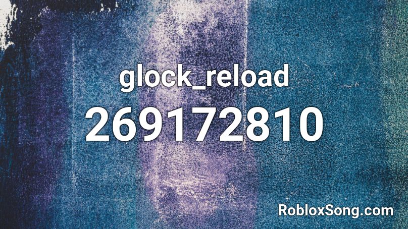 glock_reload Roblox ID