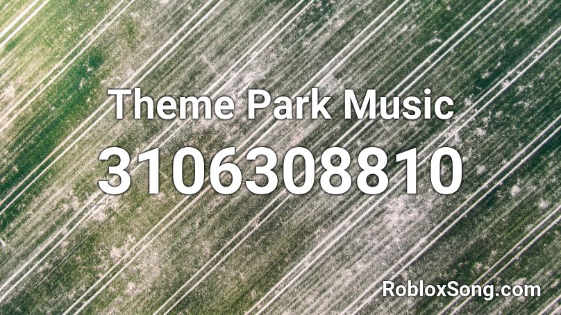 Theme Park Music Roblox ID