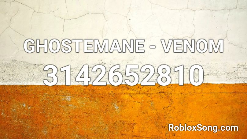 GHOSTEMANE - VENOM Roblox ID