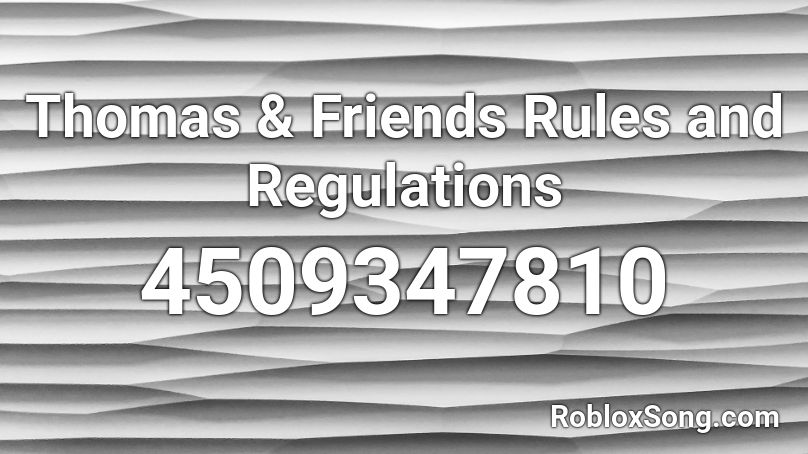 Thomas & Friends Rules and Regulations Roblox ID