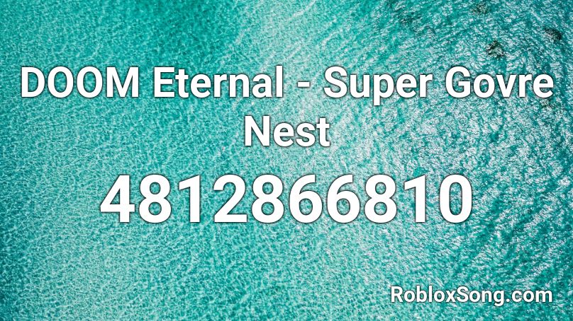 DOOM Eternal - Super Go re Nest Roblox ID