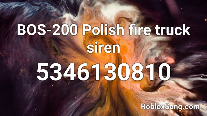BOS-200 Polish fire truck siren Roblox ID