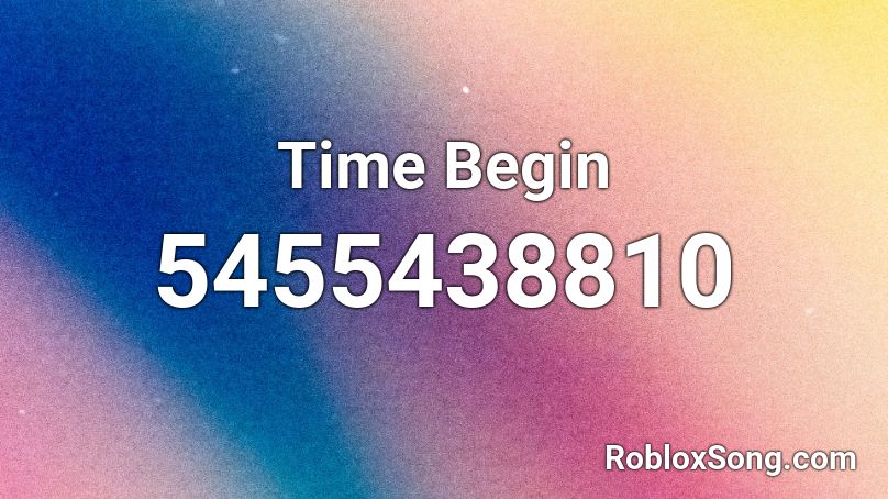 Time Begin Roblox ID
