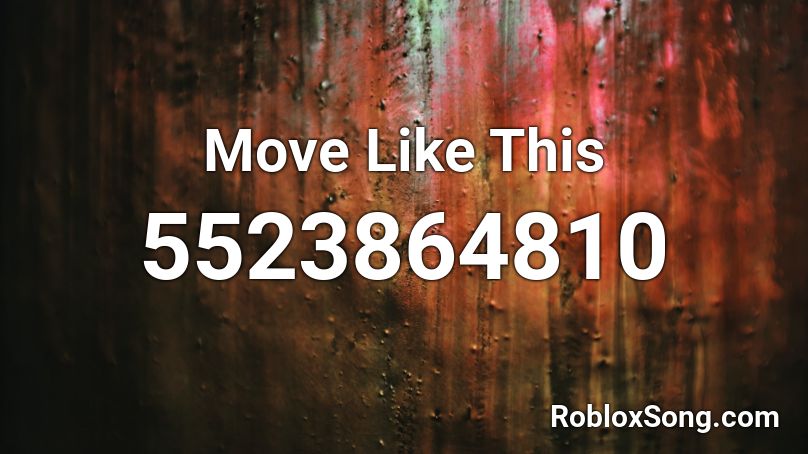 Move Like This Roblox ID