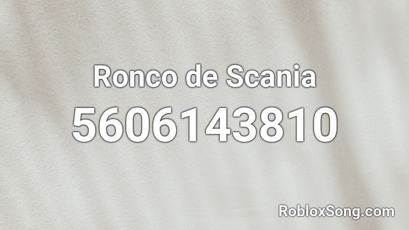 Ronco de Scania Roblox ID