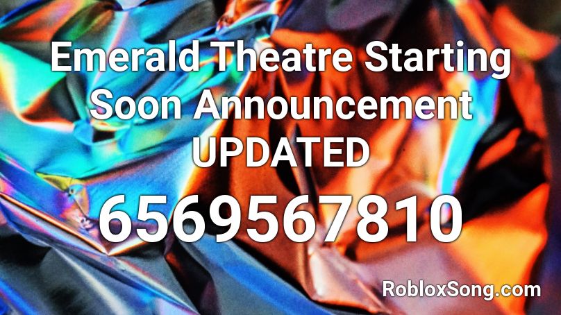 Emerald Theatre Starting Soon Announcement UPDATED Roblox ID