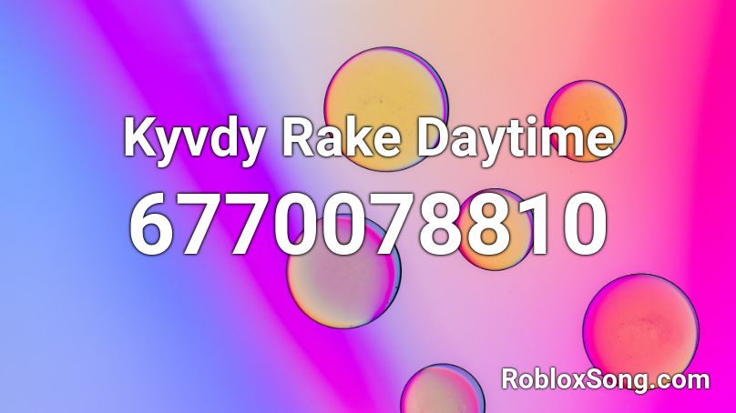 Kyvdy Rake Daytime Roblox Id Roblox Music Codes - roblox rake music roblox id