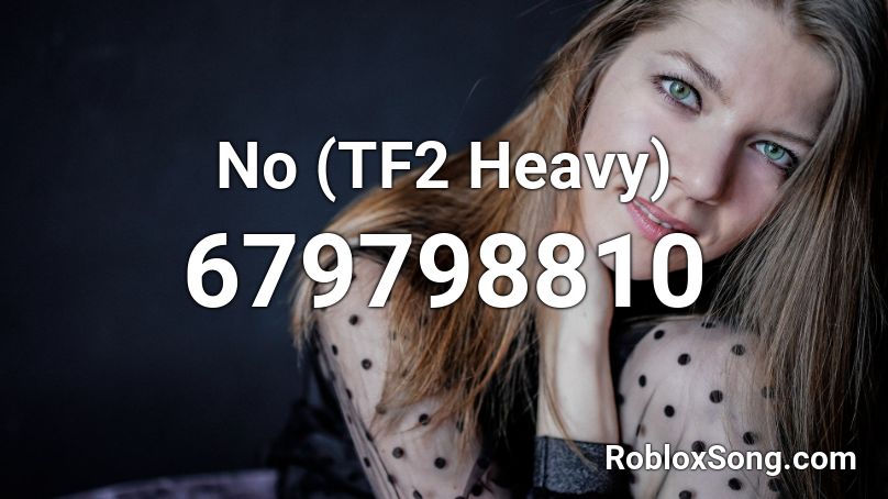 No (TF2 Heavy) Roblox ID