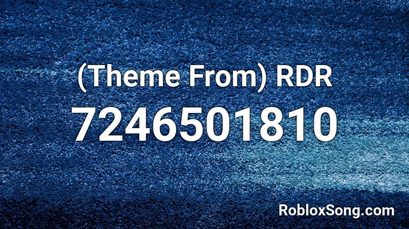 (Theme From) RDR Roblox ID