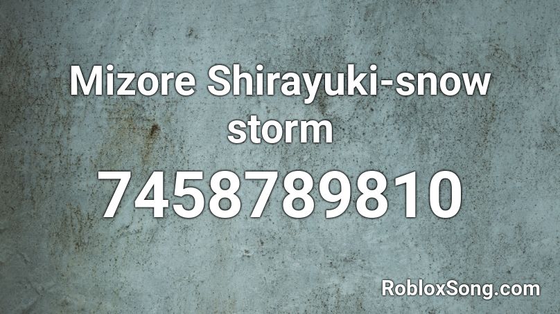 Mizore Shirayuki-snow storm[R+V] Roblox ID