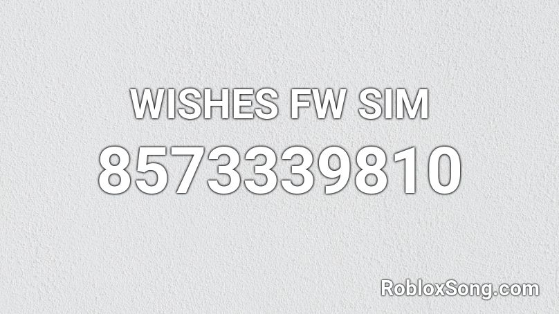 WISHES FW SIM Roblox ID