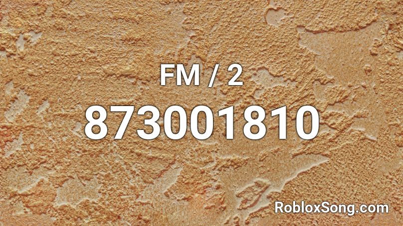FM / 2 Roblox ID