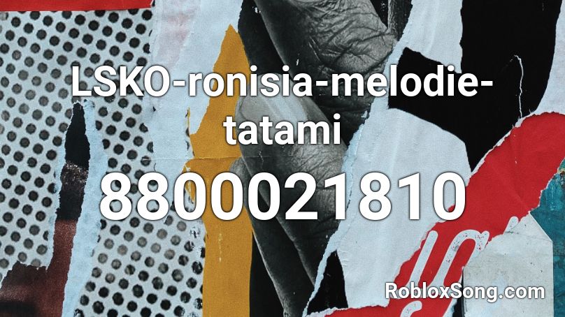 LSKO-ronisia-melodie-tatami Roblox ID