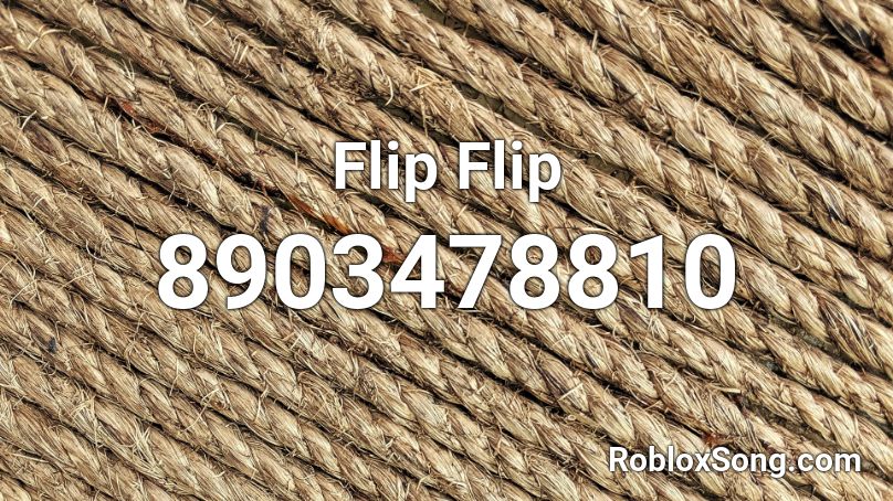 Flip Flip Roblox ID