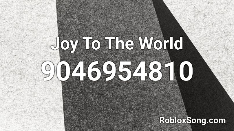 Joy To The World Roblox ID