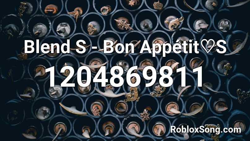 Blend S - Bon Appétit♡S Roblox ID