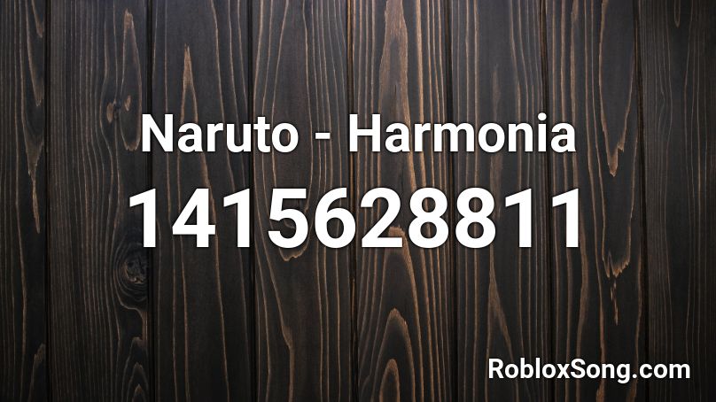 Naruto - Harmonia Roblox ID