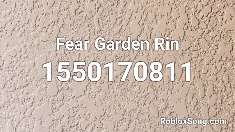 Fear Garden Rin Roblox ID