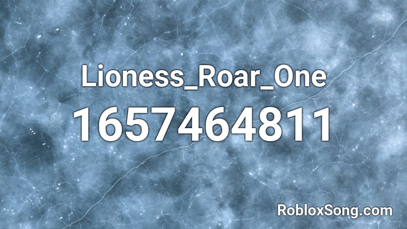 Lioness_Roar_One Roblox ID