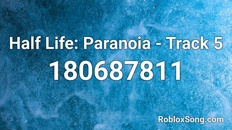 Half Life: Paranoia - Track 5 Roblox ID
