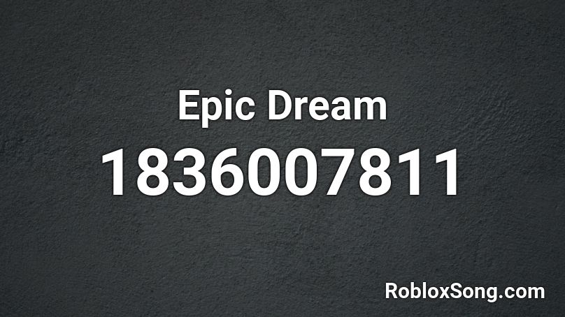 Epic Dream Roblox ID