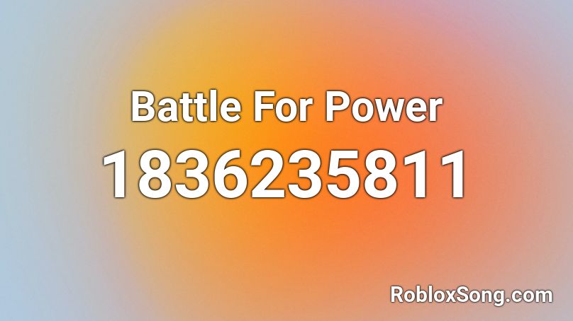 Battle For Power Roblox ID