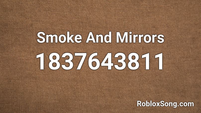 Smoke And Mirrors Roblox Id Roblox Music Codes - code for smoke and mirrors for roblox horror