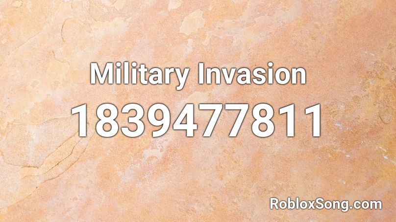 Military Invasion Roblox Id Roblox Music Codes - red invasion roblox