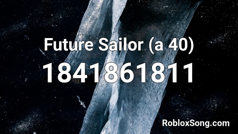 Future Sailor (a 40) Roblox ID