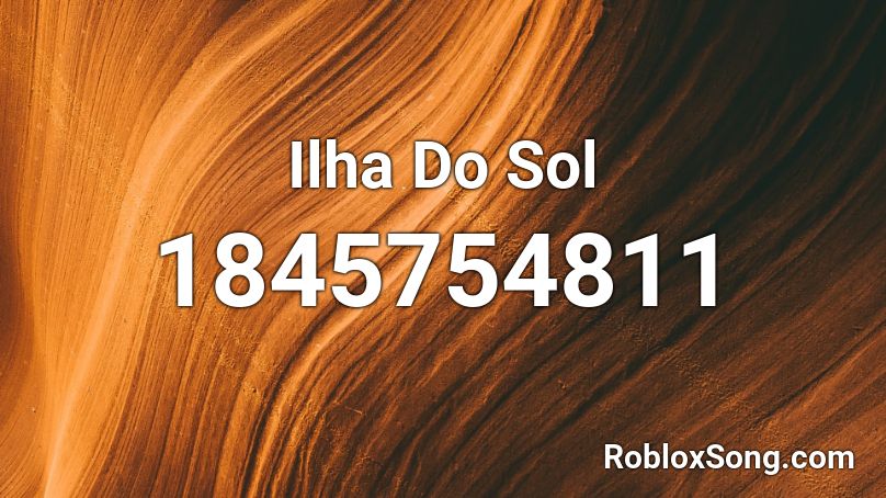 Ilha Do Sol Roblox ID