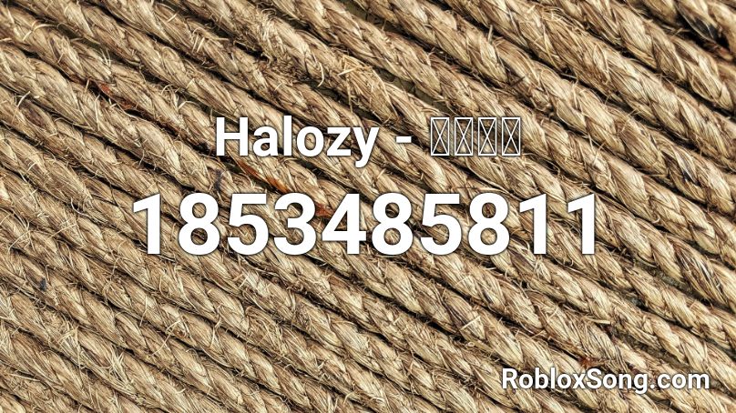 Halozy - 源流懐古 Roblox ID