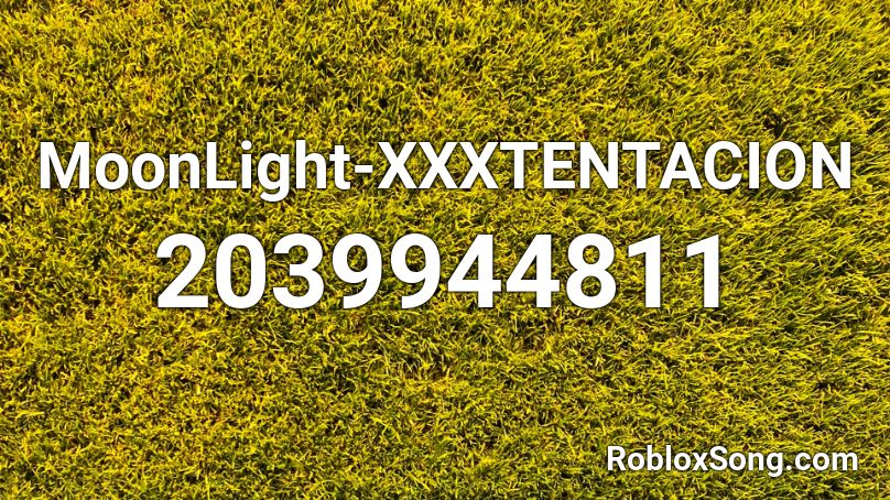 MoonLight-XXXTENTACION Roblox ID