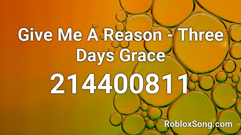 Give Me A Reason - Three Days Grace Roblox ID
