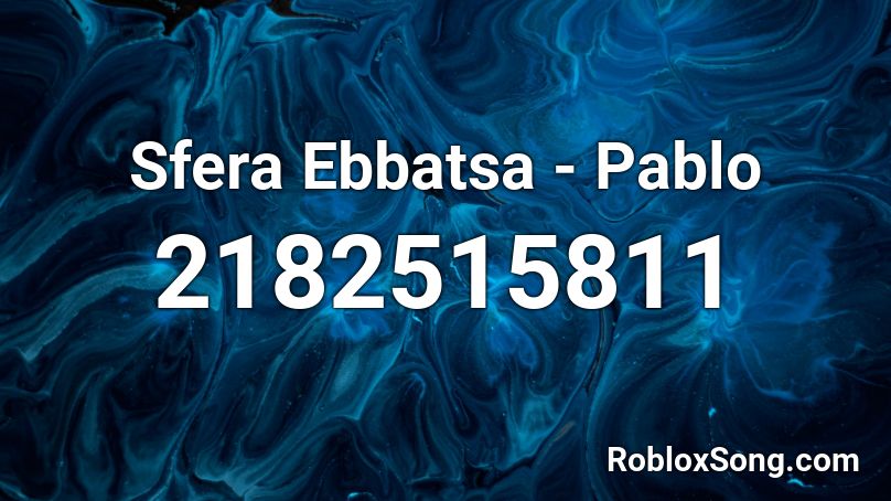 Sfera Ebbatsa - Pablo Roblox ID